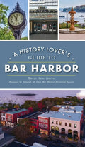 History Lover's Guide to Bar Harbor - Hardcover