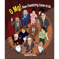 O Mg! How Chemistry Came to Be - Hardcover