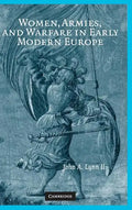Women, Armies, and Warfare in Early Modern Europe - Hardcover