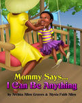 Mommy Says... I Can Be Anything - Paperback