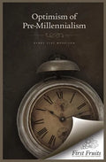 The Optimism of Pre-Millennialism - Paperback
