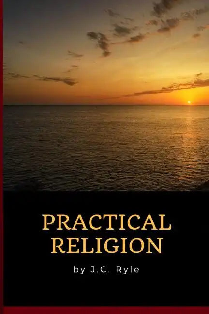 J.C. Ryle - Practical Religion - Paperback