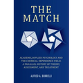 The Match: Academic/Applied Psychology and the Chemical Dependence Field: A Parallel History of Theory, Assessment, and Treatment - Paperback