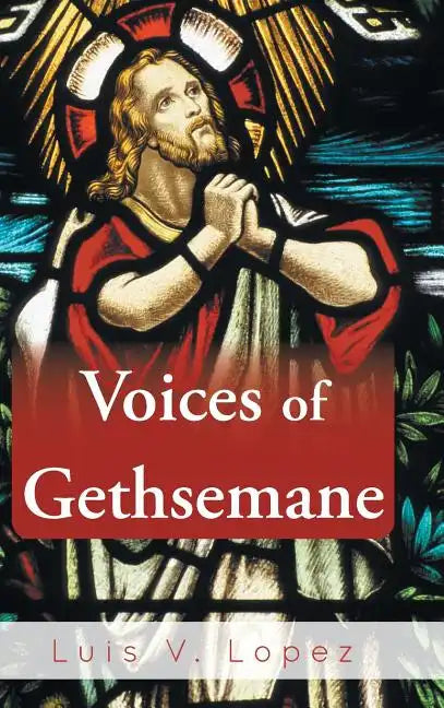 Voices of Gethsemane - Hardcover