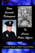 From Juvenile Delinquent to Career Police Officer - Paperback