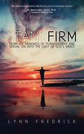 Stand Firm: From the Darkness of Pornography and Sexual Sin into the Light of God's Grace - Paperback