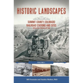 Historic Landscapes: Summit County, Colorado Railroad Stations and Sites: Volume 1 Boreas Pass, Farnham, and More - Paperback
