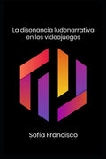 La Disonancia Ludonarrativa En Los Videojuegos - Paperback