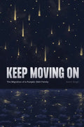 Keep Moving On: The Migration of a Punjabi-Sikh Family - Paperback