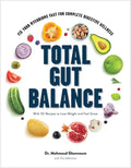 Total Gut Balance: Fix Your Mycobiome Fast for Complete Digestive Wellness - Hardcover