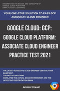 Google Cloud: GCP: Google Cloud Platform: Associate Cloud Engineer Practice Test 2021 - Paperback