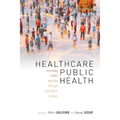 Healthcare Public Health: Improving Health Services Through Population Science - Paperback