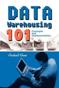 Data Warehousing 101: Concepts and Implementation - Paperback