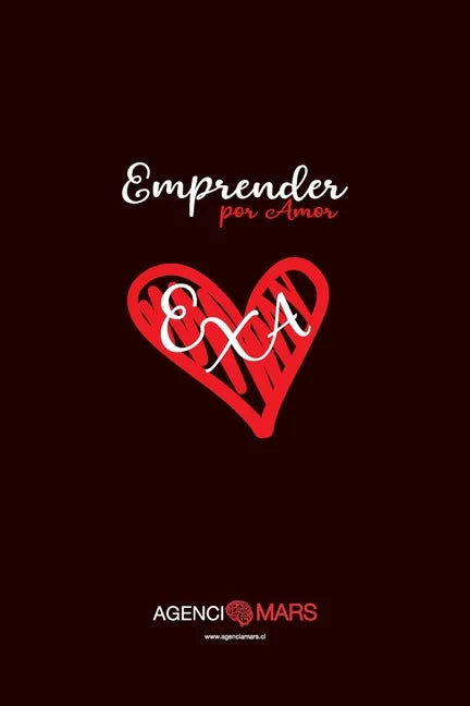 Emprender por Amor: Creando un negocio que conecte emocionalmente con el consumidor - Paperback
