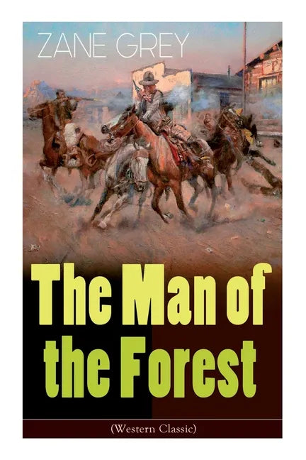 The Man of the Forest (Western Classic): Wild West Adventure - Paperback