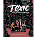 Toxic: A Tour of the Ecuadorian Amazon - Paperback