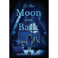 To the Moon and Back - Hardcover