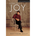 A Call to Joy: Living in the Presence of God (New Edition) - Hardcover