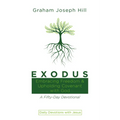 Exodus: Embracing Freedom and Upholding Covenant with God: A Fifty-Day Devotional - Hardcover