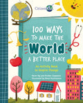 100 Ways to Make the World a Better Place: An Activity Book to Inspire Change - Paperback