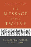 The Message of the Twelve: Hearing the Voice of the Minor Prophets - Paperback