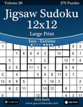 Jigsaw Sudoku 12x12 Large Print - Easy to Extreme - Volume 20 - 276 Puzzles - Paperback