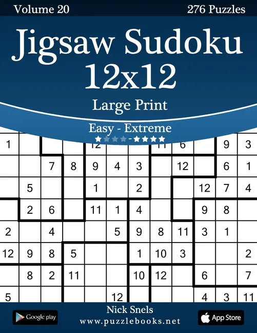 Jigsaw Sudoku 12x12 Large Print - Easy to Extreme - Volume 20 - 276 Puzzles - Paperback