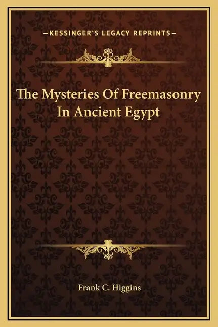 The Mysteries of Freemasonry in Ancient Egypt - Hardcover