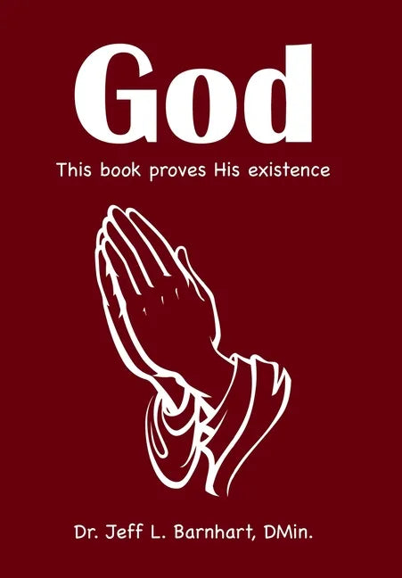 God: This Book Proves His Existence - Hardcover