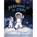 Reaching for the Stars: A Mission to Space - Hardcover