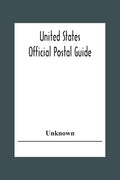 United States Official Postal Guide; Containing An Alphabetical List Of Post Officers In The United States With County State And Salary; Money Order O - Paperback