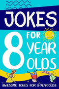 Jokes for 8 Year Olds: Awesome Jokes for 8 Year Olds: Birthday - Christmas Gifts for 8 Year Olds - Paperback