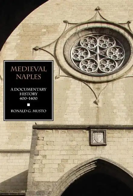 Medieval Naples: A Documentary History, 400-1400 - Hardcover
