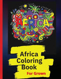 Africa Coloring Book: African Designs Coloring Book of People, Landscapes, and Animals of Africa - Paperback