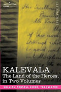 Kalevala: The Land of the Heroes in Two Volumes - Paperback