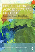 Consultation Across Cultural Contexts: Consultee-Centered Case Studies - Paperback