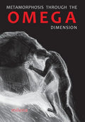 Metamorphosis Through the Omega Dimension - Paperback
