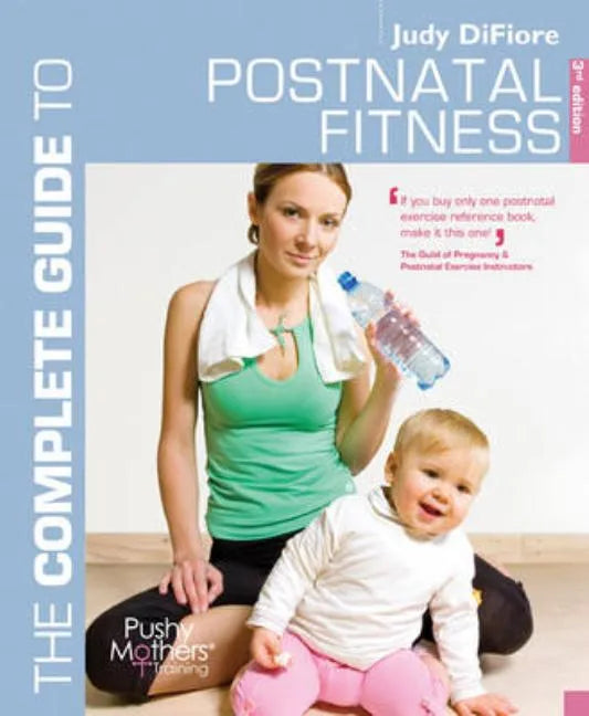 The Complete Guide to Postnatal Fitness - Paperback