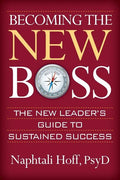Becoming the New Boss: The New Leader's Guide to Sustained Success - Paperback