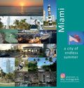 Miami A City of Endless Summer: A Photo Travel Experience - Hardcover