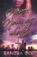 Never, Now, or Later - Paperback
