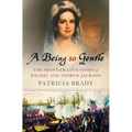 Being So Gentle: The Frontier Love Story of Rachel and Andrew Jackson - Hardcover