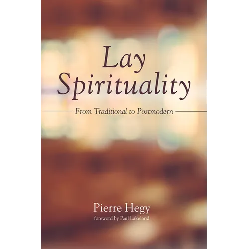 Lay Spirituality: From Traditional to Postmodern - Paperback