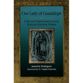 Our Lady of Guadalupe: Faith and Empowerment among Mexican-American Women - Paperback