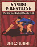 Sambo Wrestling: Physical and Cultural Sports, 1949 - Paperback