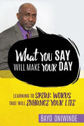 What You Say Will Make Your Day - Paperback