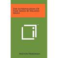 The Interpolation of Time Series by Related Series - Hardcover