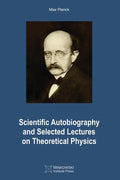 Scientific Autobiography and Selected Lectures on Theoretical Physics - Paperback