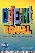 Different But Equal: Teens Write about Living with Disabilities - Paperback