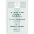 The Davidic Dynasty Tradition in Early Judaism: Its History and Significance for Messianism - Paperback